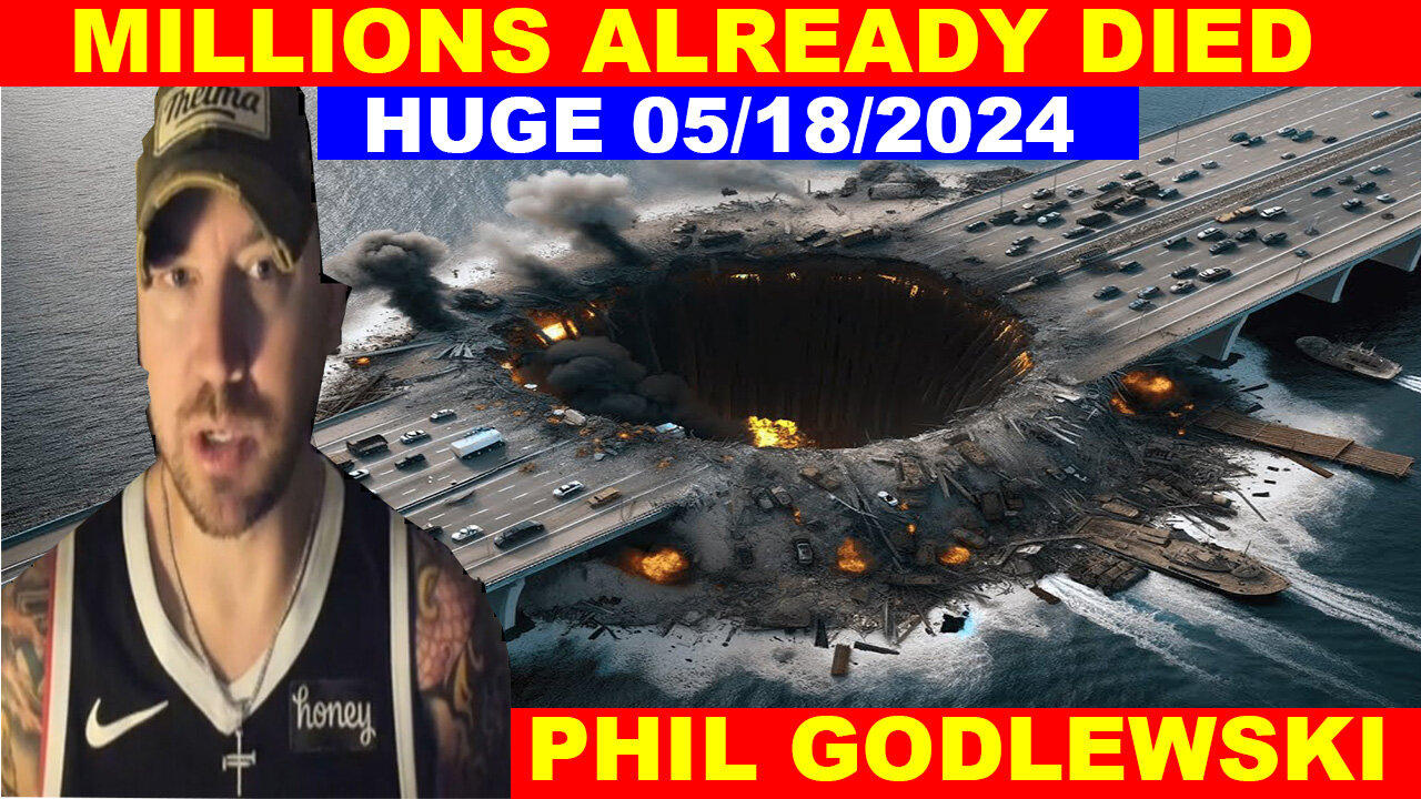 PHIL GODLEWSKI SHOCKING NEWS 05/18/2024 💥  Big Reveal About Us Military 💥 Benjamin Fulford