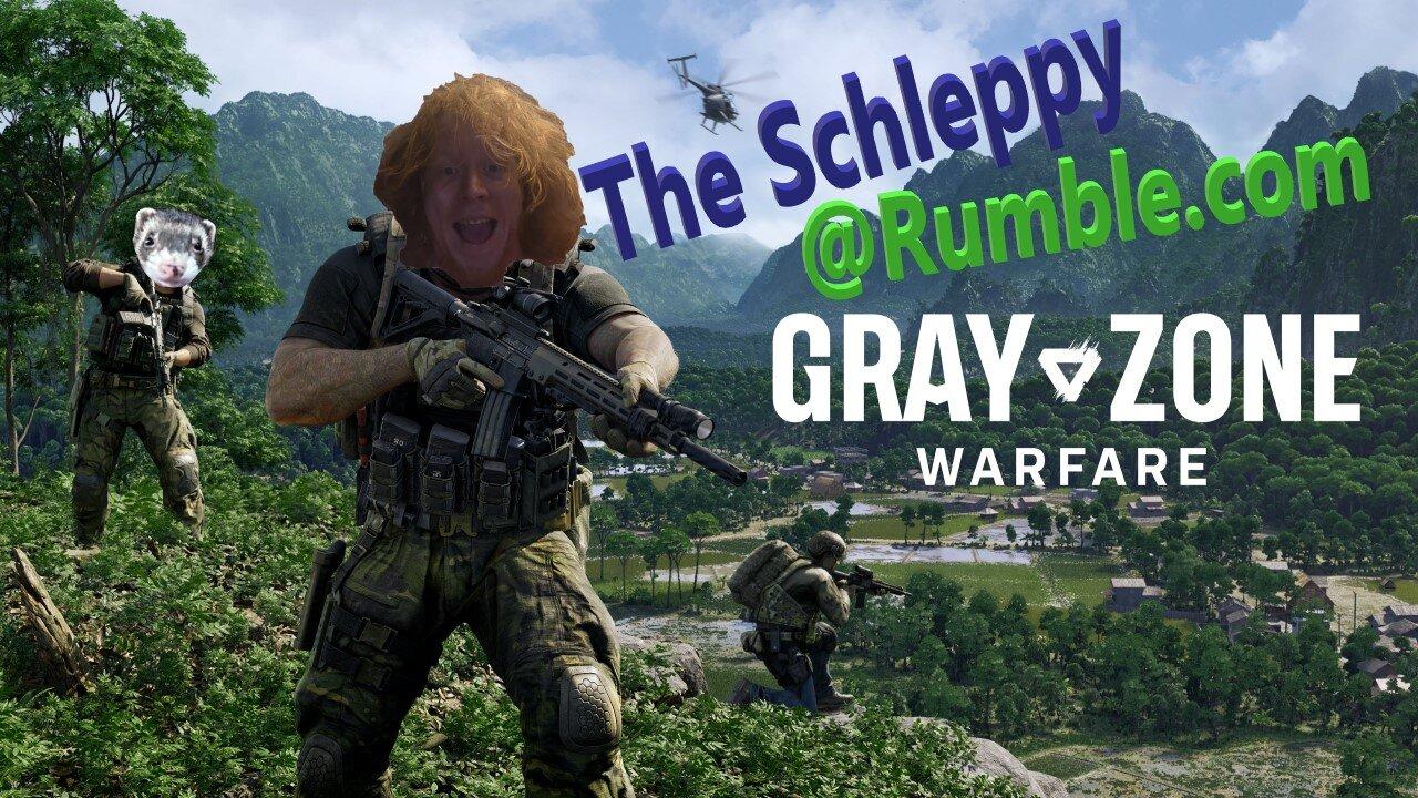 TheSchleppy Gray Zone Warfare with new video card!