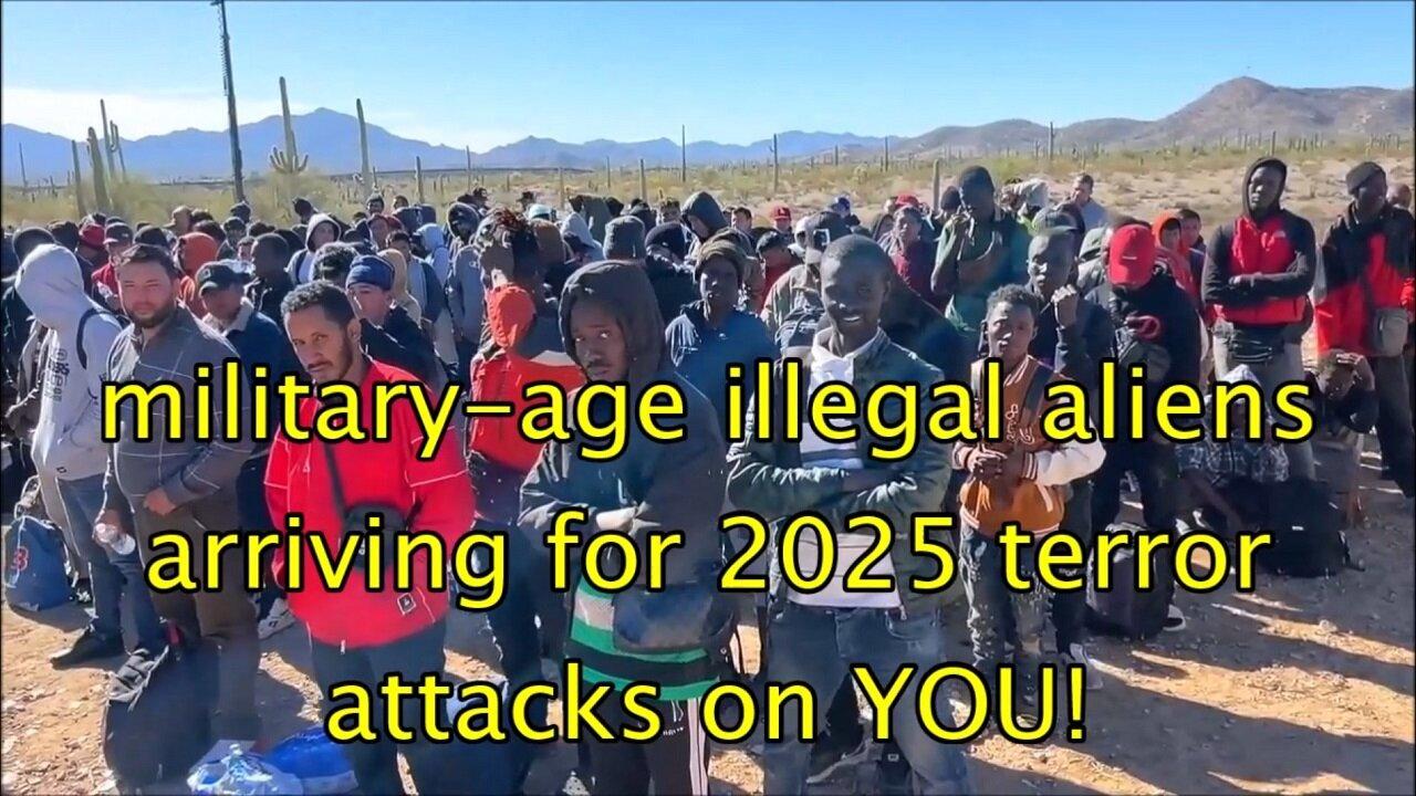 18MAY24 - military-age illegal aliens arriving for 2025 terror attack on YOU