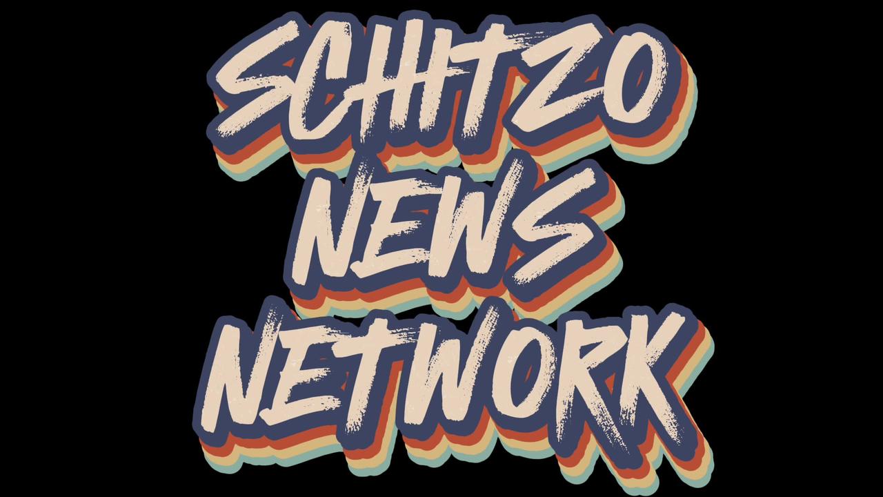 SCHIZO NEWS NETWORK #9