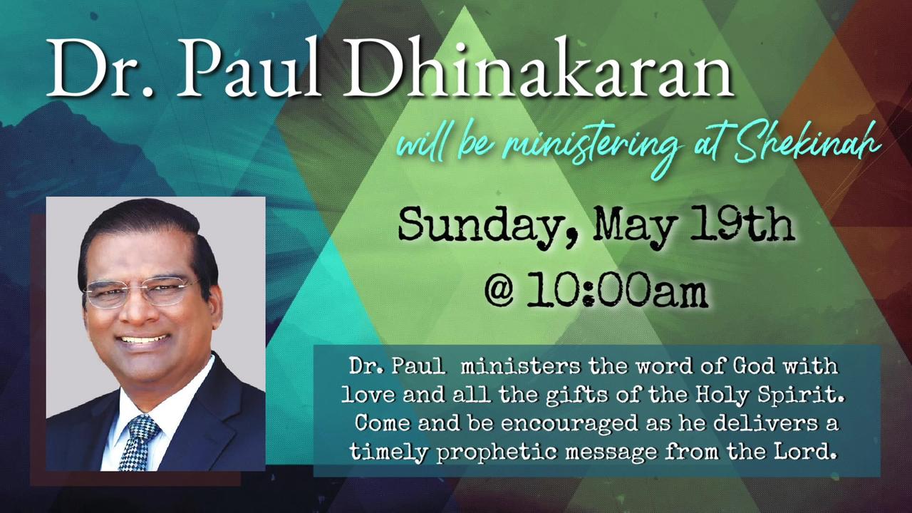 Sunday,  May 19, 2024 Dr. Paul Dhinakaran at Shekinah Worship Center