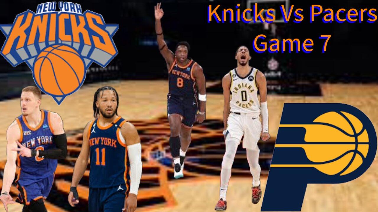 Indiana Pacers Vs New York Knicks GAME 7 Watch Party and Live Reaction