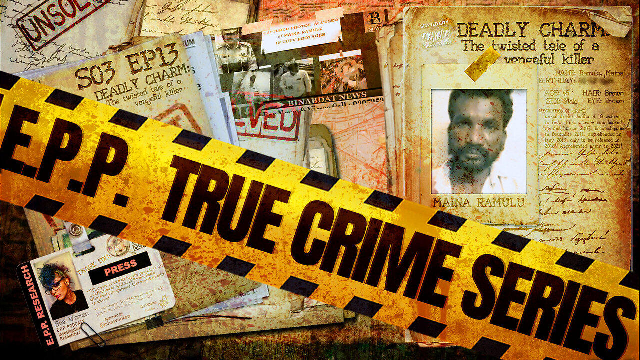 [18+ MATURE ONLY] PODCAST MODE:  TRUE CRIME:  FROM HEARTBREAK TO HORROR: THE TRANSFORMATION OF MAINAM RAMULU INTO A SERIAL KILLE