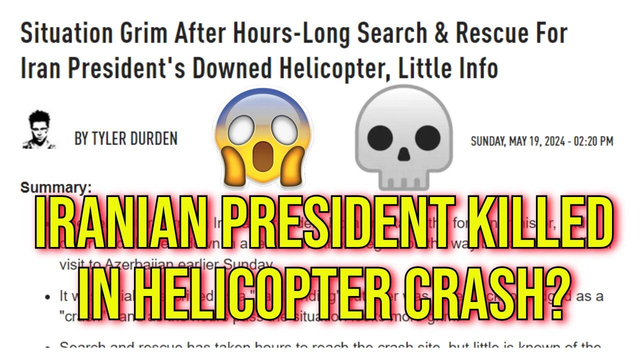 2024 Chaos: Iranian President Might Have Died In A Helicopter Crash - US and Israel Will be Blamed!