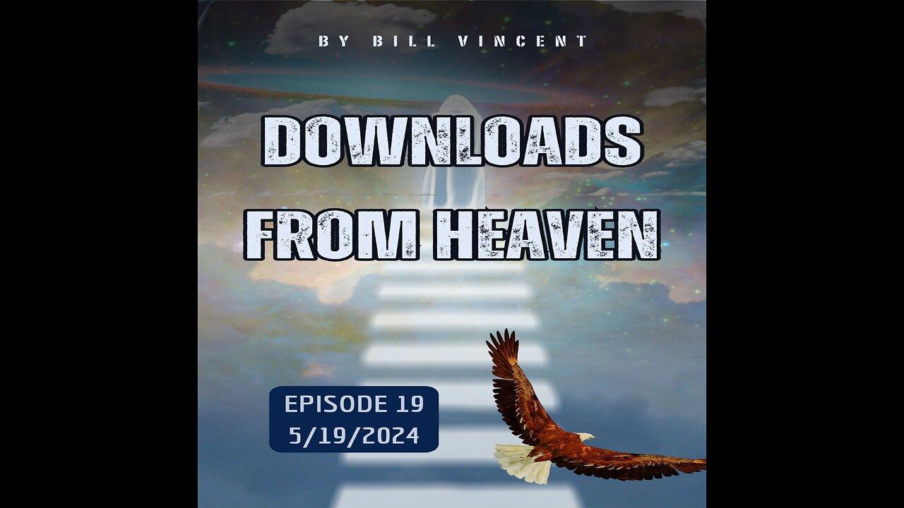 Downloads from Heaven 5-19-24 Ep 19 Overcoming Setbacks & Disappointments by Bill Vincent