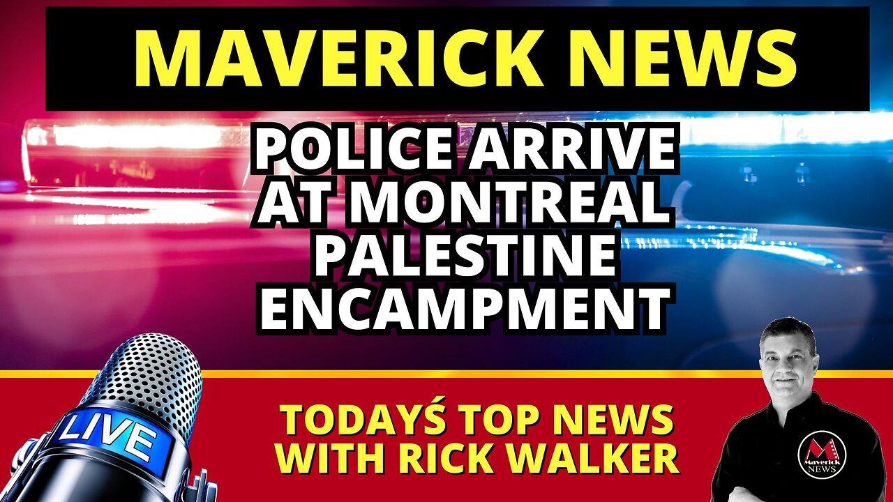 Palestine Encampment MONTREAL Police On Scene LIVE | Maverick News