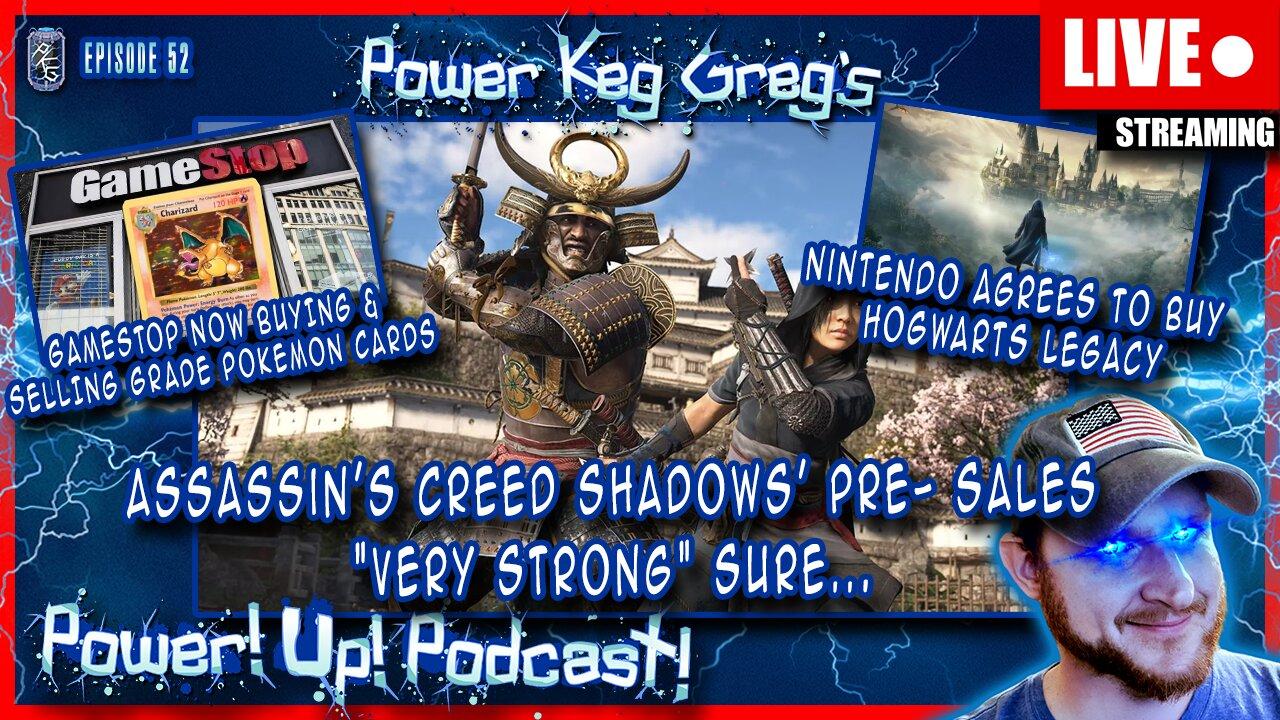 Assassin's Creed Shadows Pre Orders Supposedly Very Strong - SURE... | Power!Up!Podcast! #52
