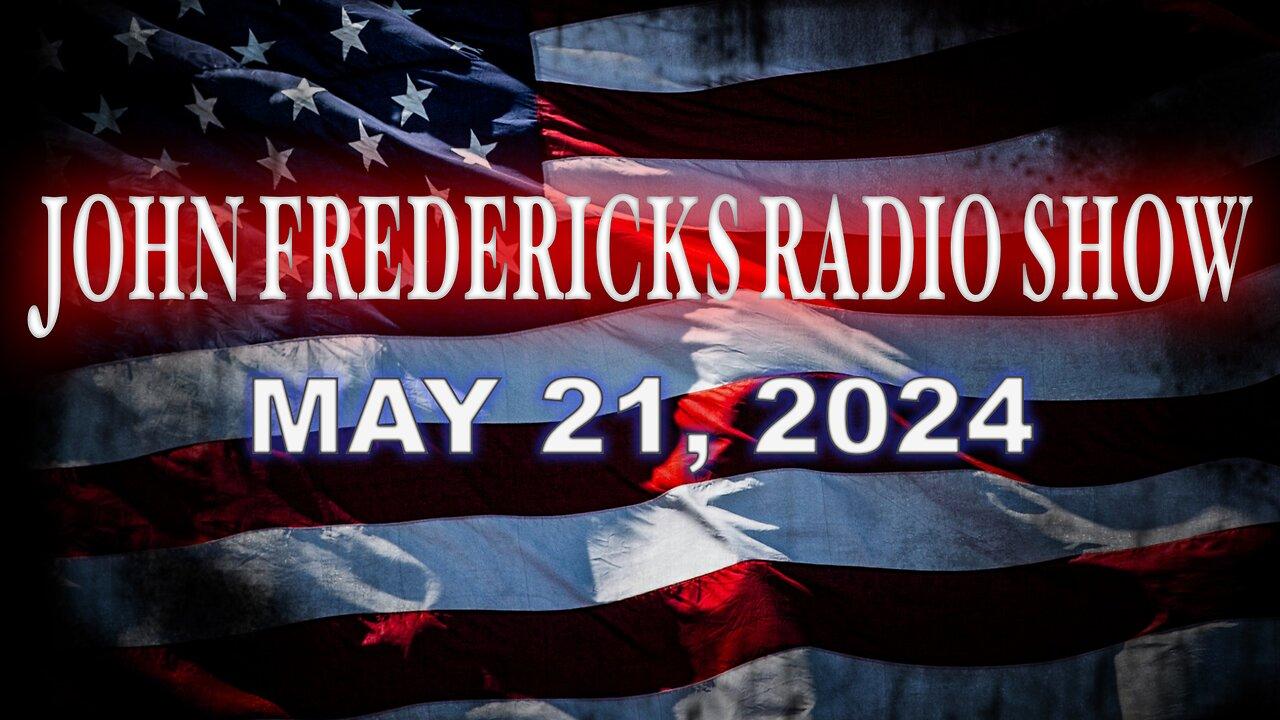 The John Fredericks Show [Live Radio & TV Show] May 21, 2024