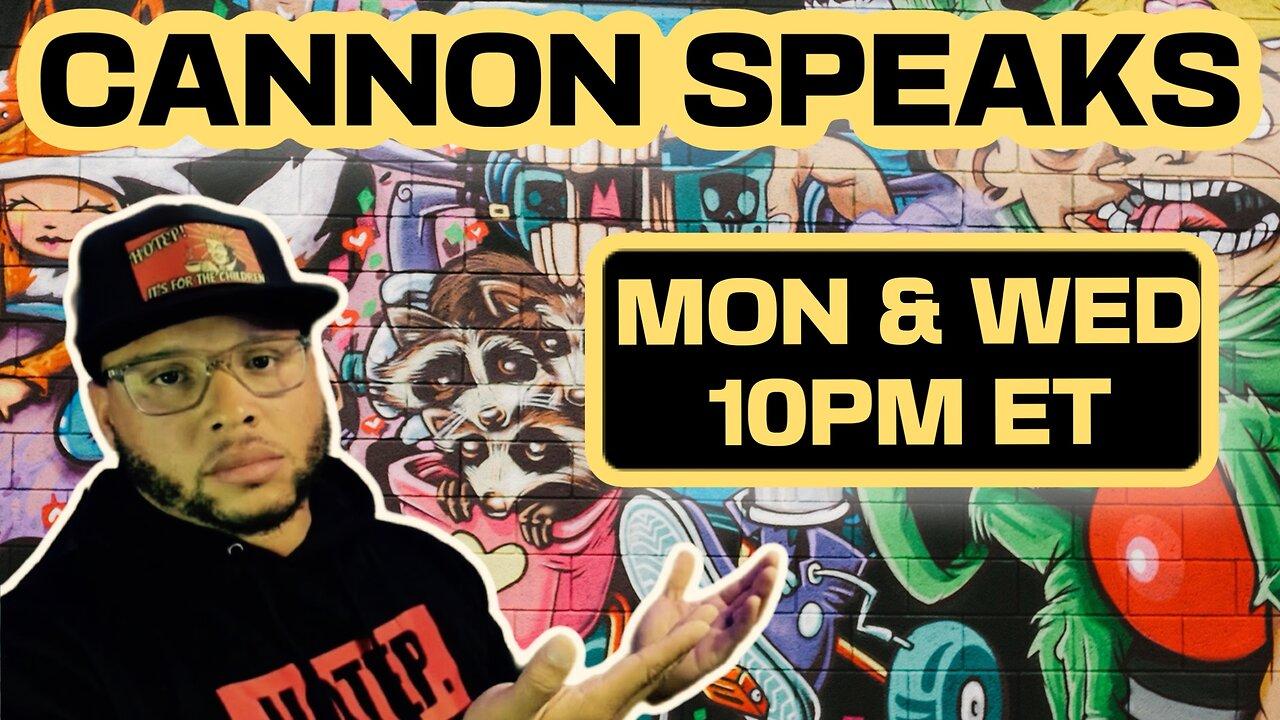 Cannon Speaks: Cannon Speaks: The Downfall Of Diddy, Trump Hush Money Case Falling Apart & More