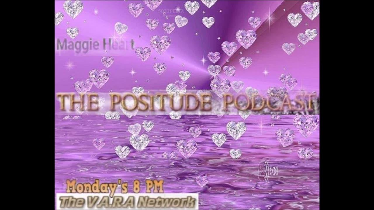 The Positude Podcast with Maggie Heart  May - 2024