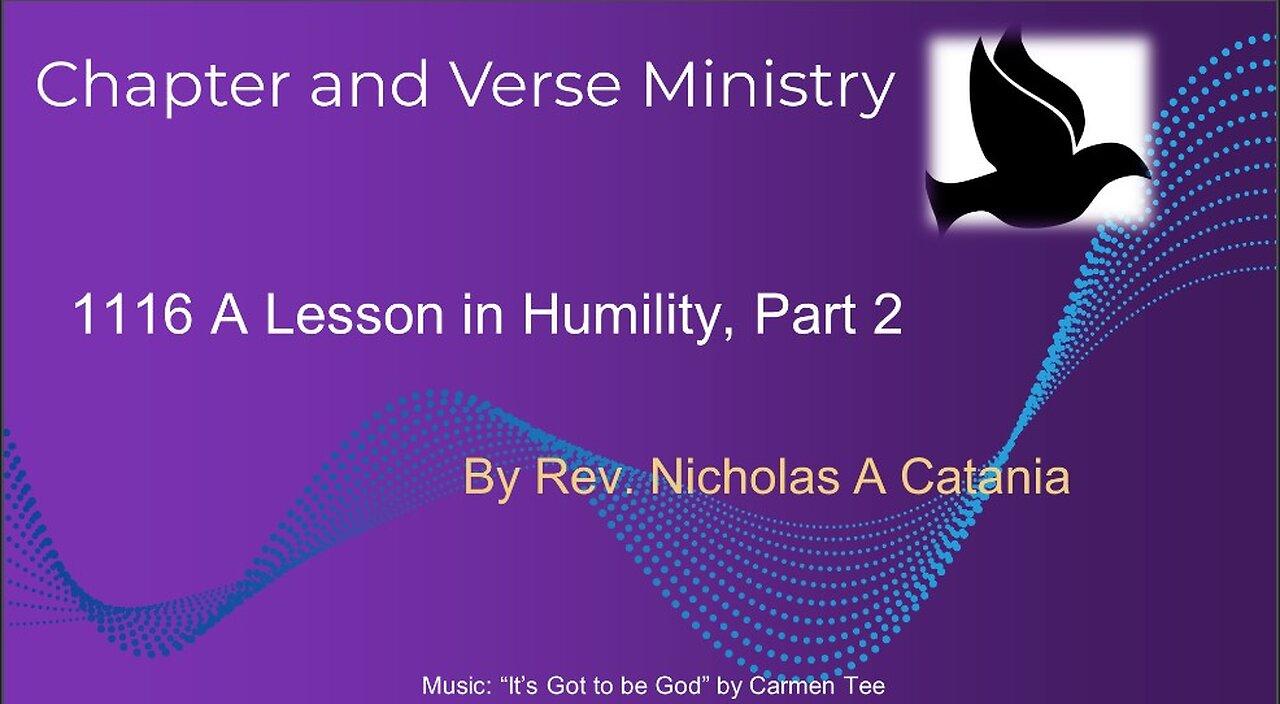 1116 A Lesson in Humility Part 2