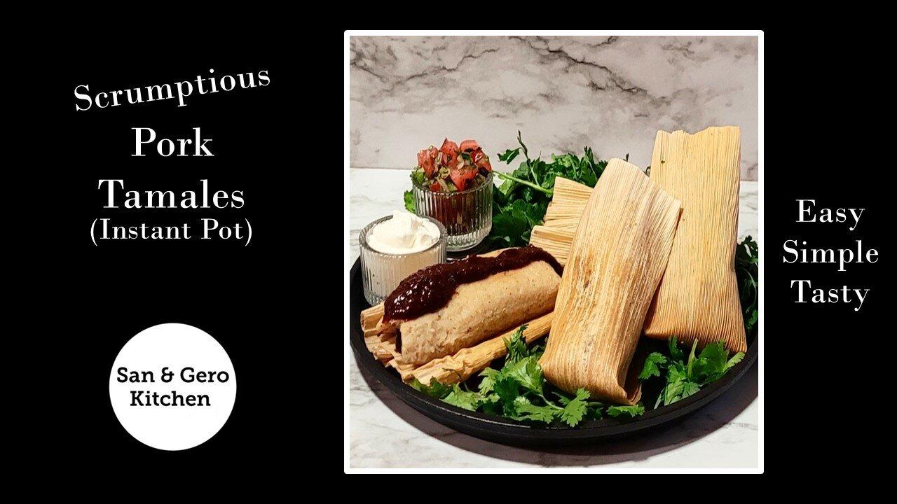 Scrumptious Pork Tamales (Instant Pot) Recipe - One News Page VIDEO