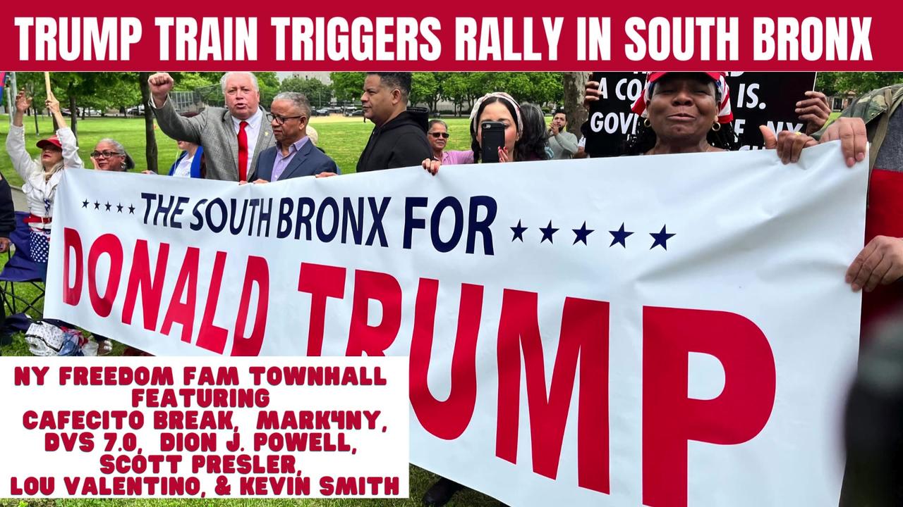 Trump Train Triggers Rally In Bronx This Thurs - Featuring NY Freedom Fam and Scott Presler #replay