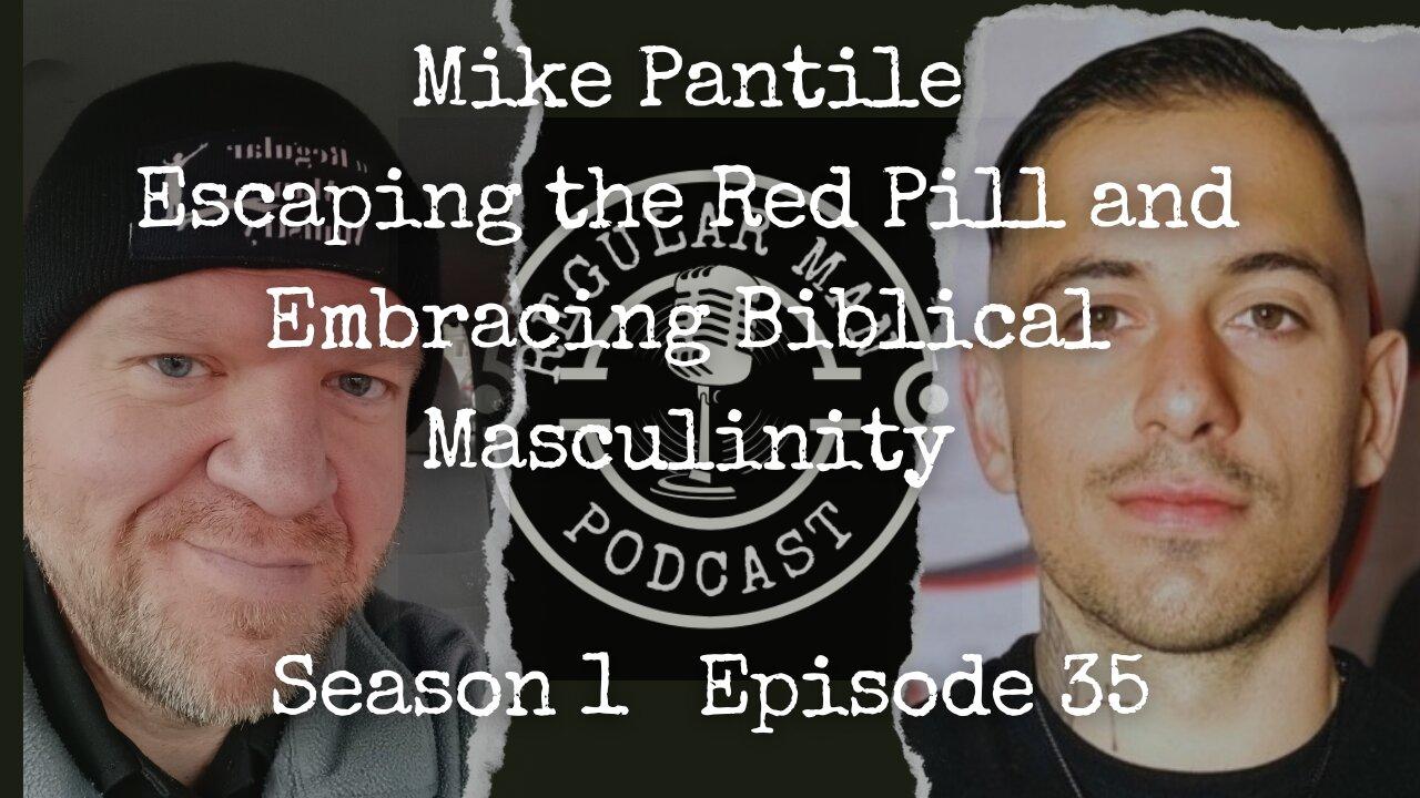 Live Stream Mike Pantile Escaping the Red Pill and Embracing Biblical Masculinity S1E35