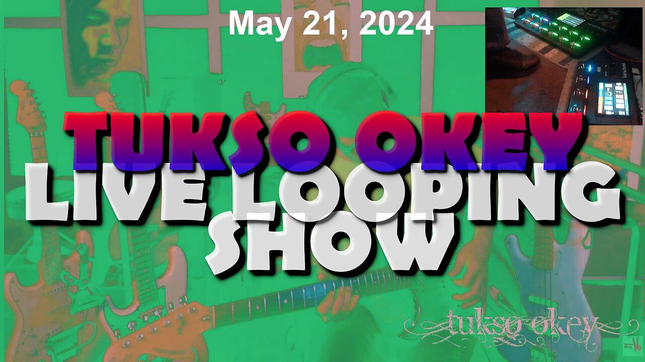 Tukso Okey Live Looping Show - Tuesday, May 21, 2024