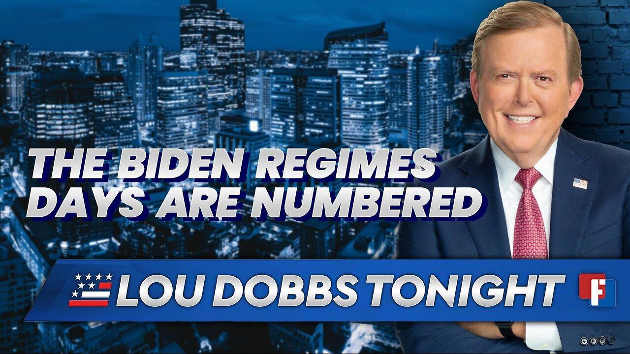 Lou Dobbs Tonight - The Biden Regimes Days Are Numbered