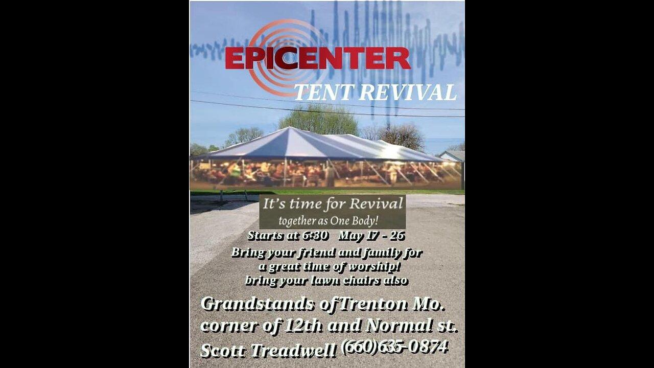 2024 - 05-21 6:30 pm Night 5 Thursday Epicenter Tent Revival Danville il.