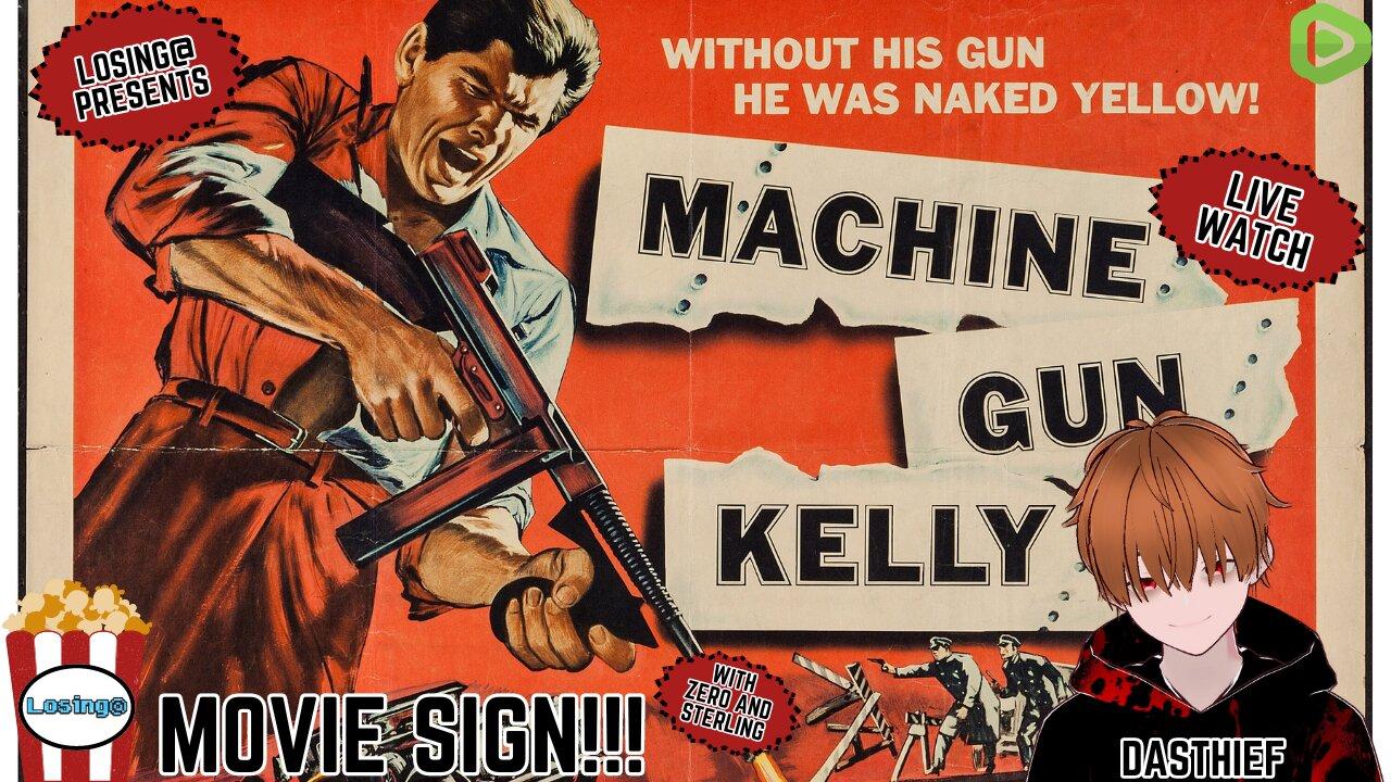 🔫🎥 Machine Gun Kelly (1958) 🎥🔫 | Movie Sign!!!