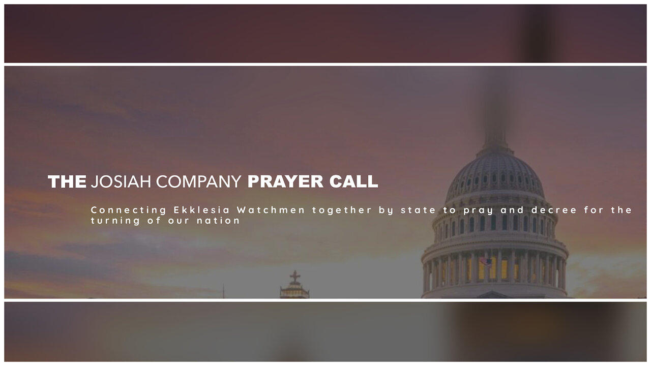 Josiah Company Tuesday Night Prayer Call - May 21st, 2024