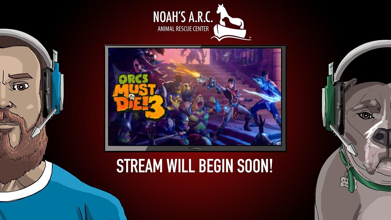 Orcs Must Die! Thrice // Chill wind down gaming // Animal Rescue Stream