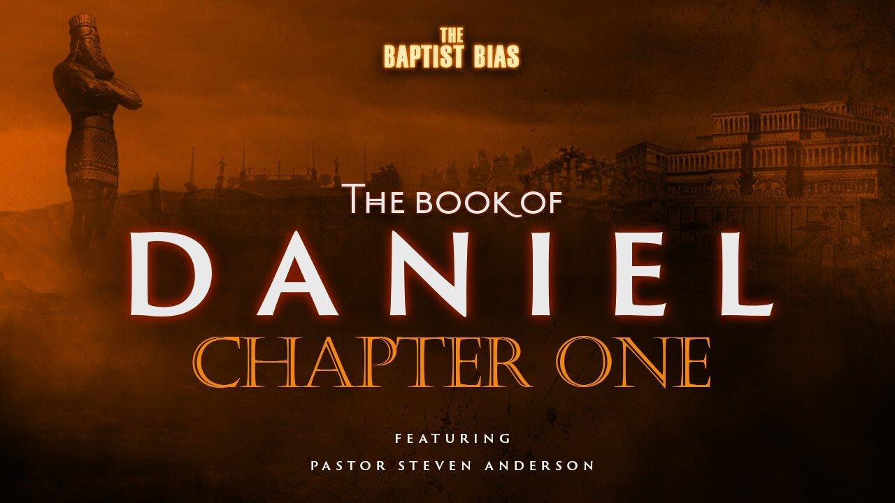 The Book of Daniel - Chapter 1 w/ Pastor Anderson | The Baptist Bias (Season 3)