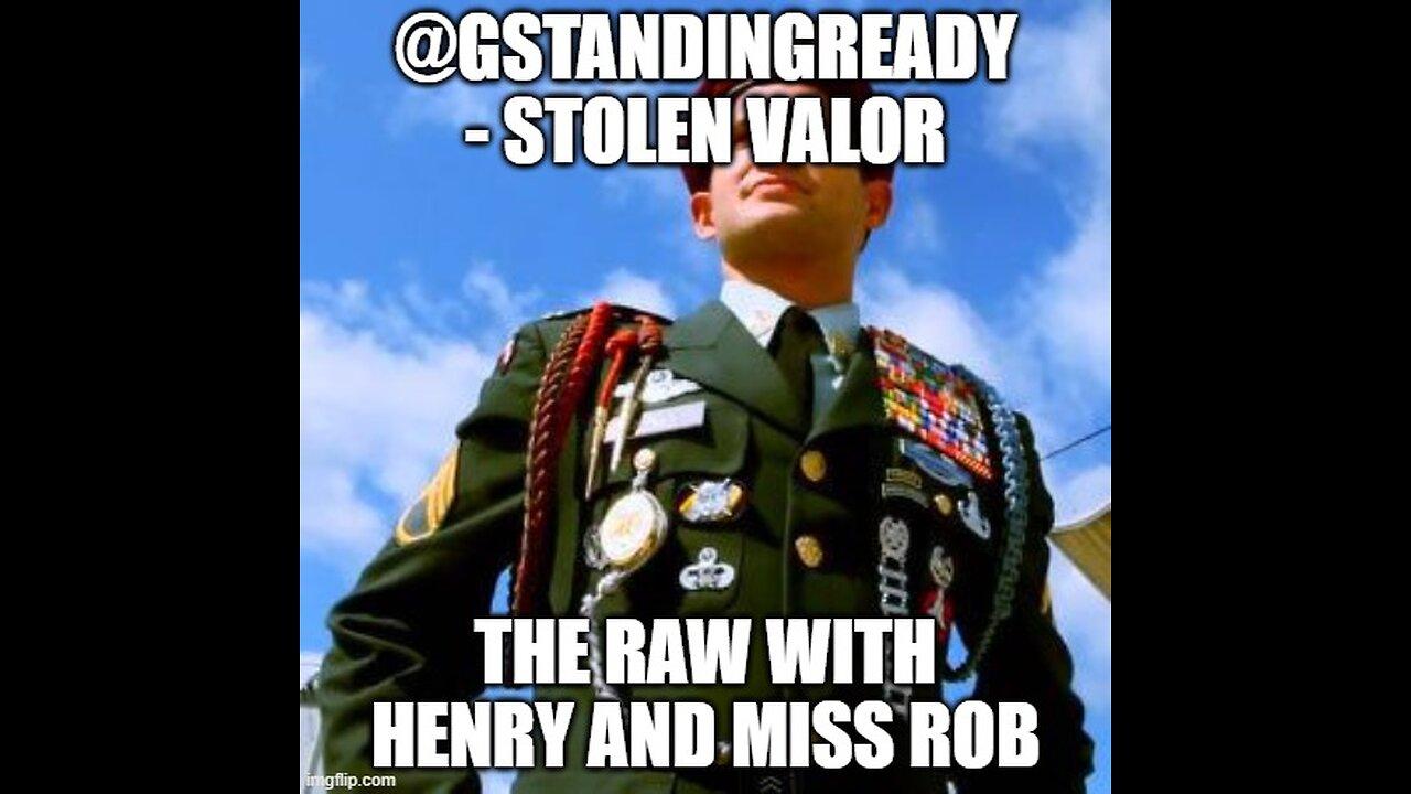 Stolen Valor  – The RAW with Henry and Miss Rob