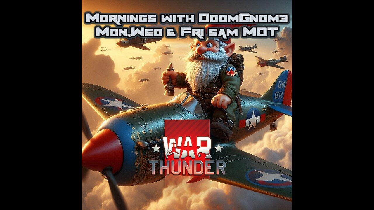 Mornings with DoomGnome: War Thunder- Lets Unlock the P-40 Warhawk-