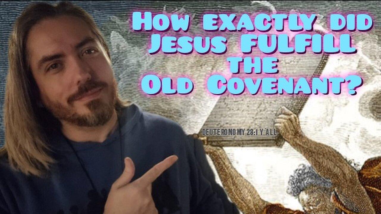 REVEAL!!! This is how Jesus fulfilled the Old Covenant!