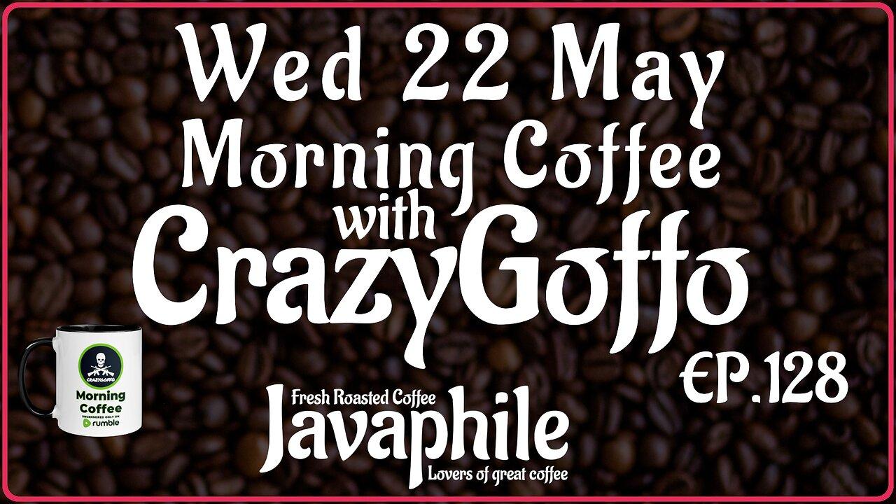 Morning Coffee with CrazyGoffo - Ep.128 #RumbleTakeover #RumblePartner
