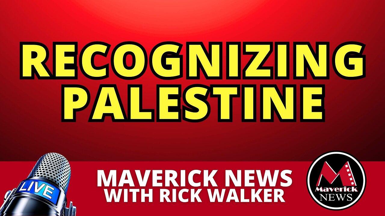 More Countries Recognizing Palestine As A State | Maveick News Live