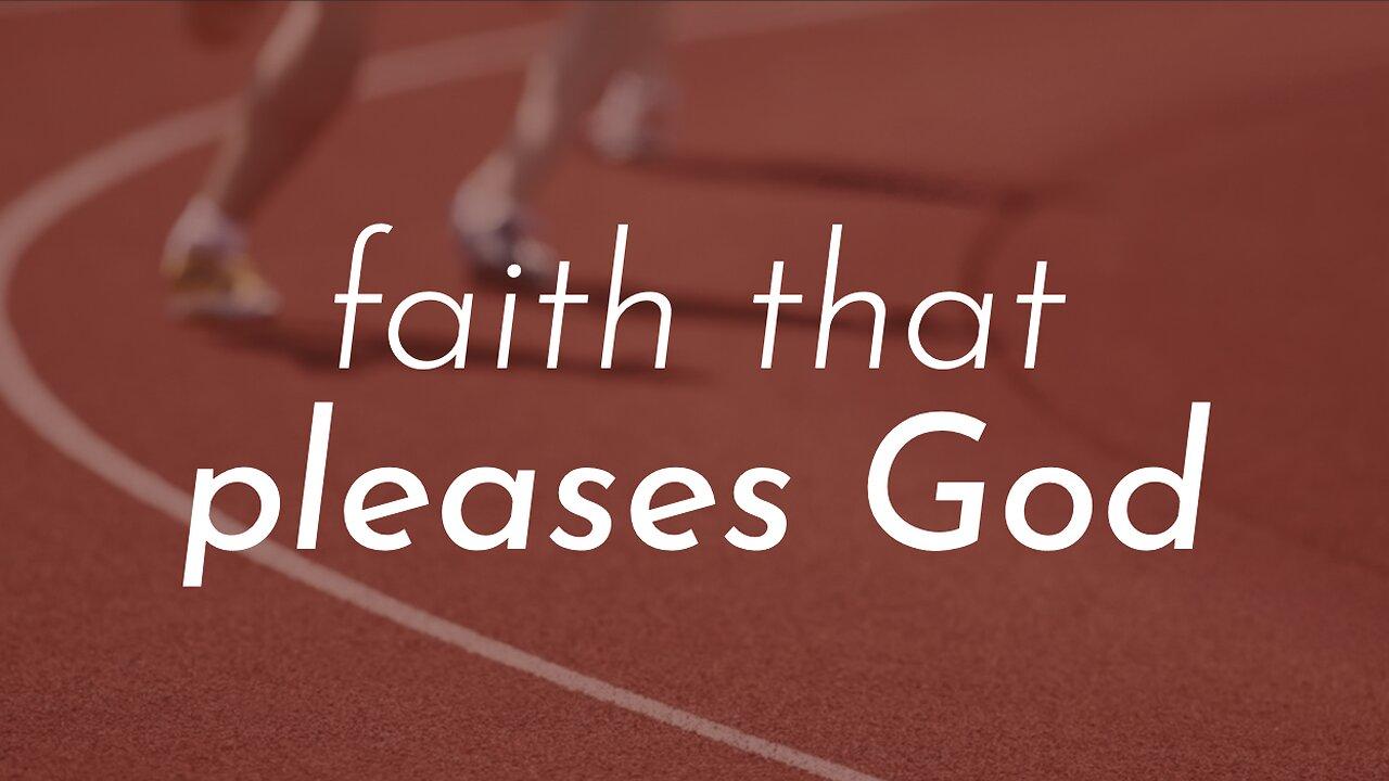 05-22-24 - Faith That Pleases God - Andrew Stensaas