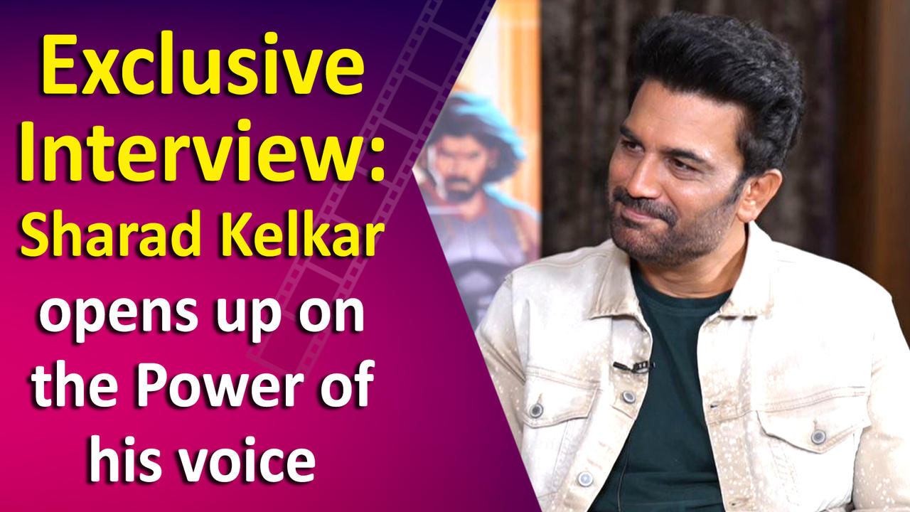 Exclusive Interview: Sharad Kelkar opens up on the Power of his voice