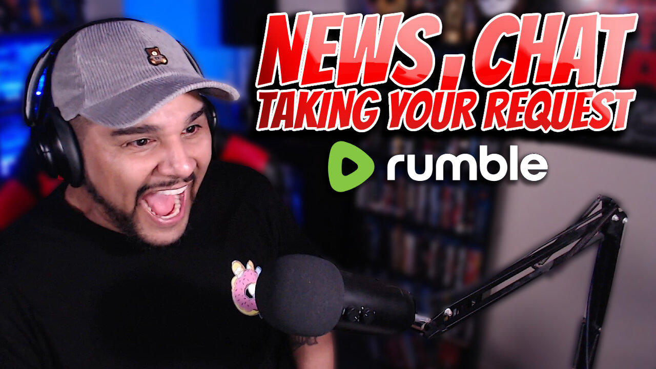 News , Chat & Taking Your Request LIVE