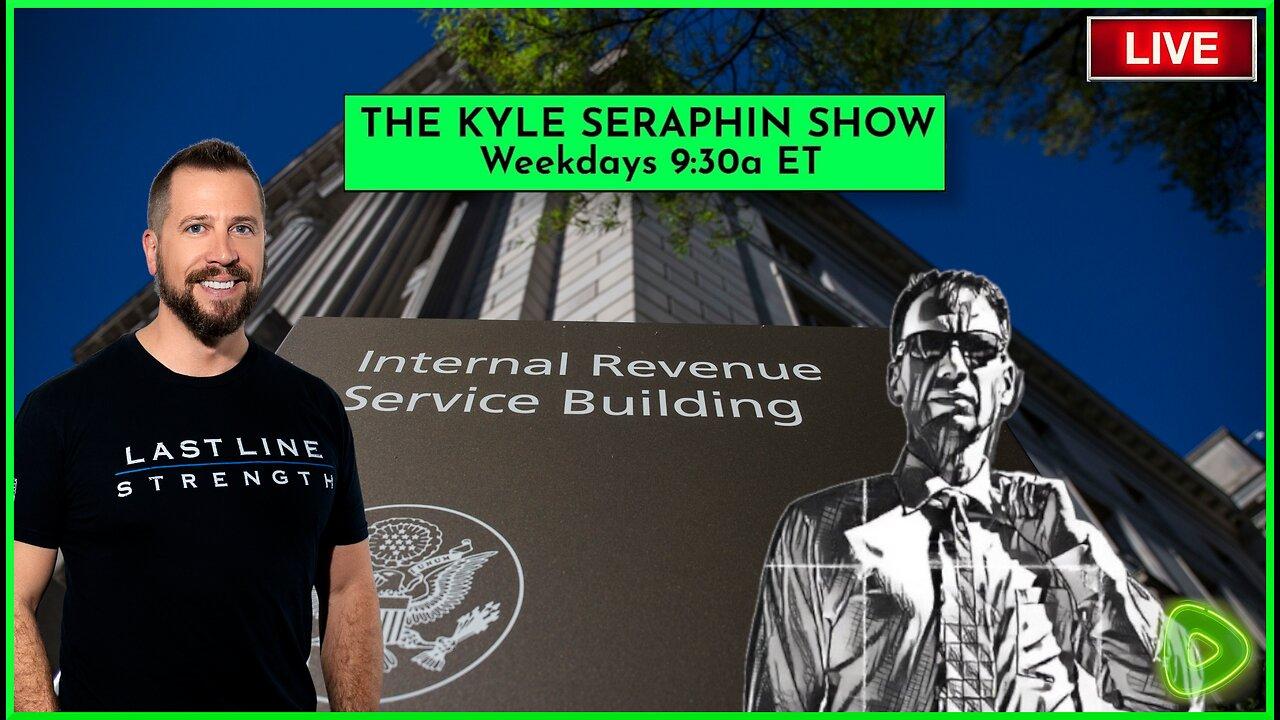 Ret. IRS Agent Aaron Gogley | EP 314 | THE KYLE SERAPHIN SHOW | 23MAY2024 9:30A | LIVE