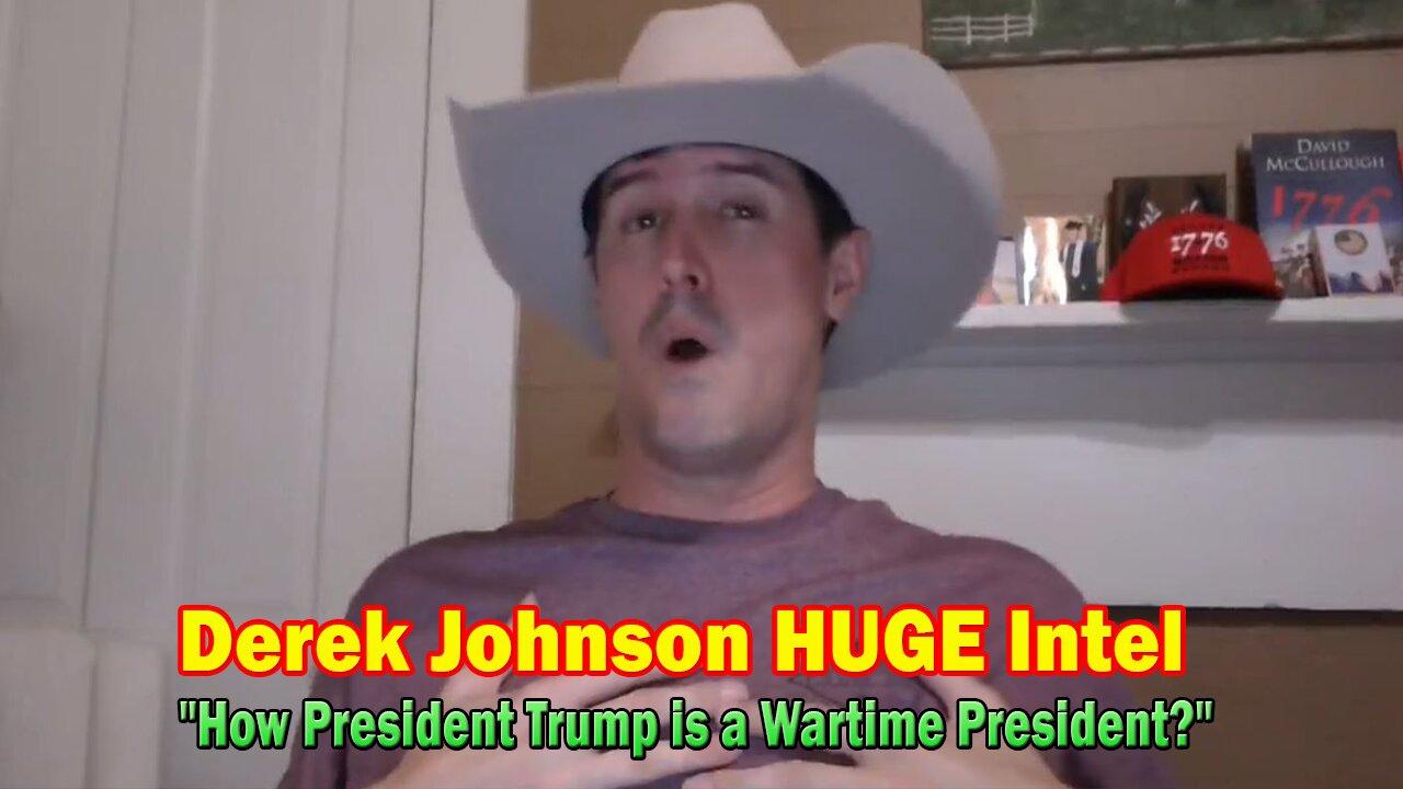 Derek Johnson HUGE Intel: "June 2015 to Present Day - How President Trump is a Wartime President"
