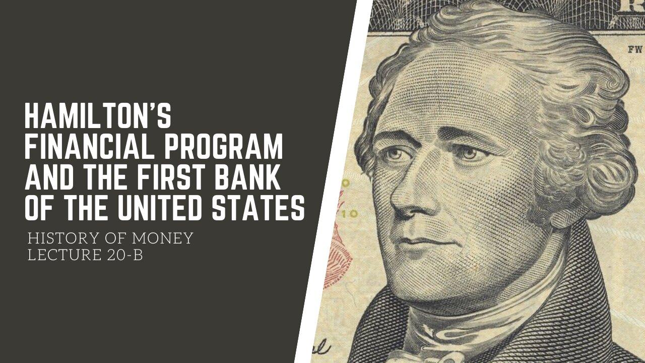Hamilton's Financial Program and the First Bank of the United States (HOM 20-B)