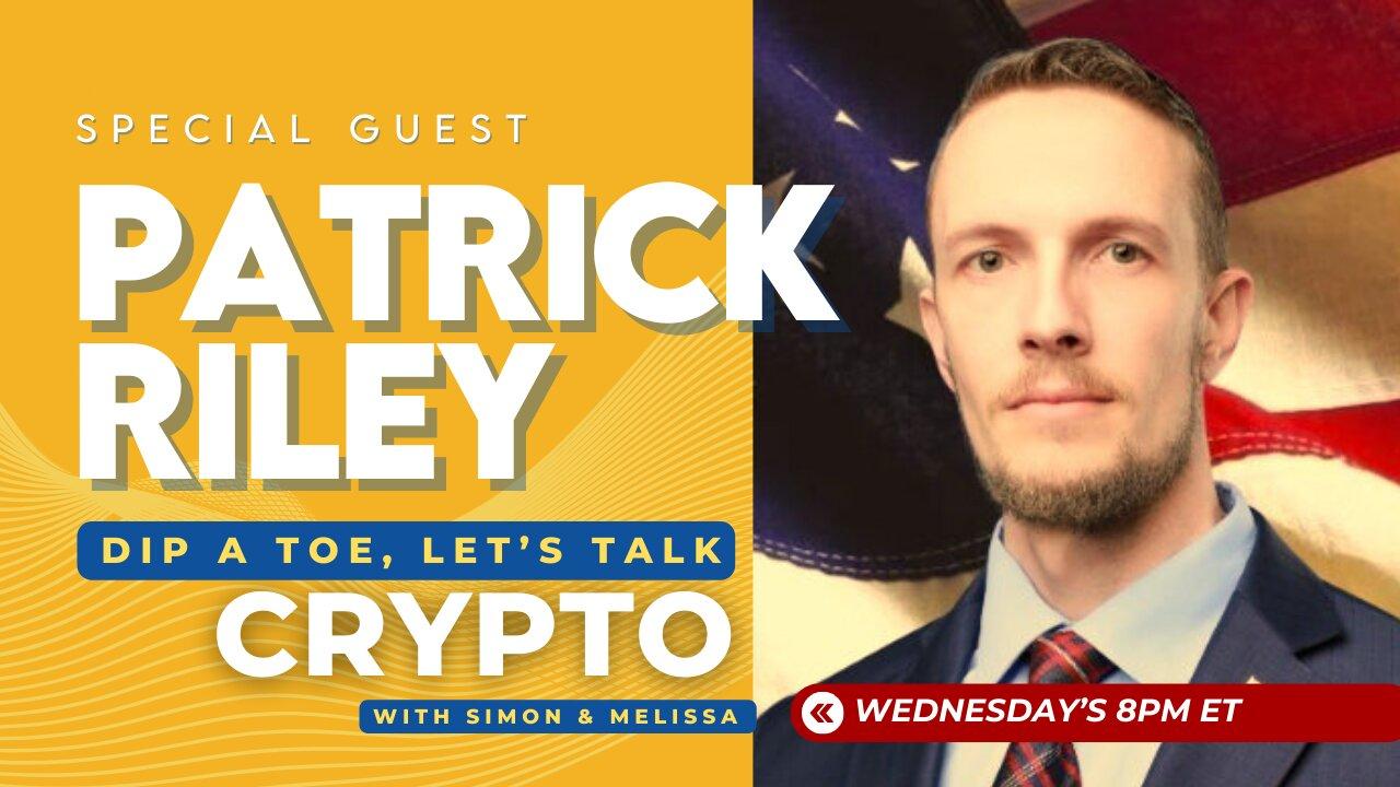 EP27 Dip A Toe, Let's Talk Crypto! | Special Guest Patrick L. Riley - Atum Industries