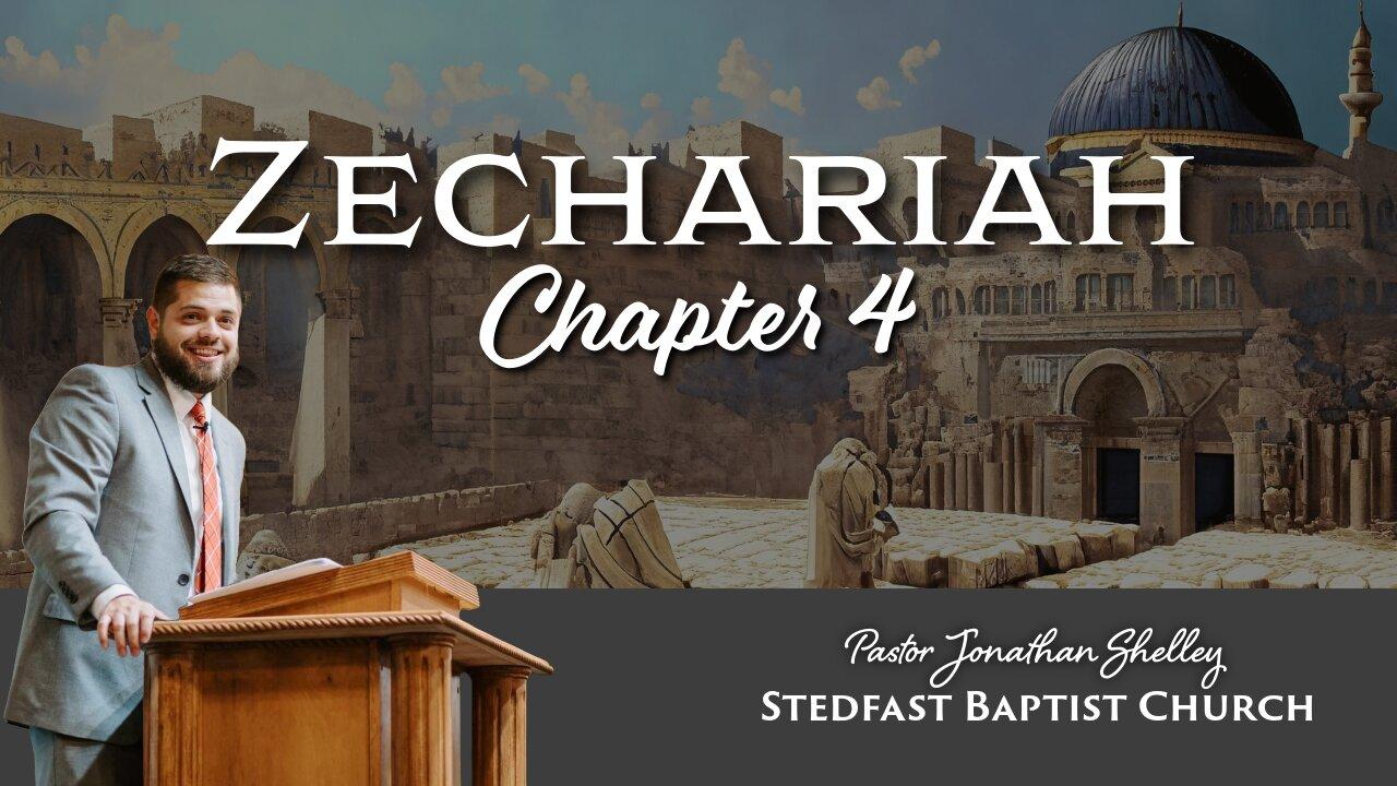 Zechariah 4 - Pastor Jonathan Shelley | Stedfast Baptist Church