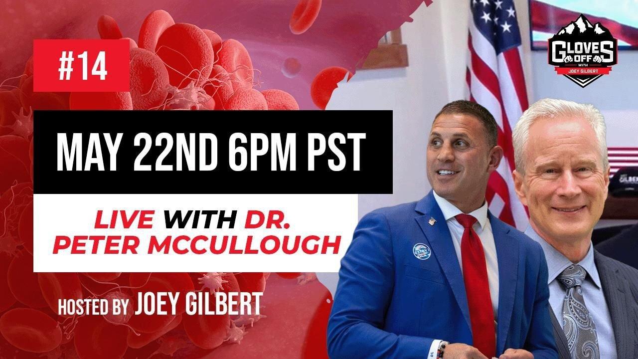 America’s Cardiologist Dr. Peter A. McCullough - Gloves Off w/ Joey Gilbert