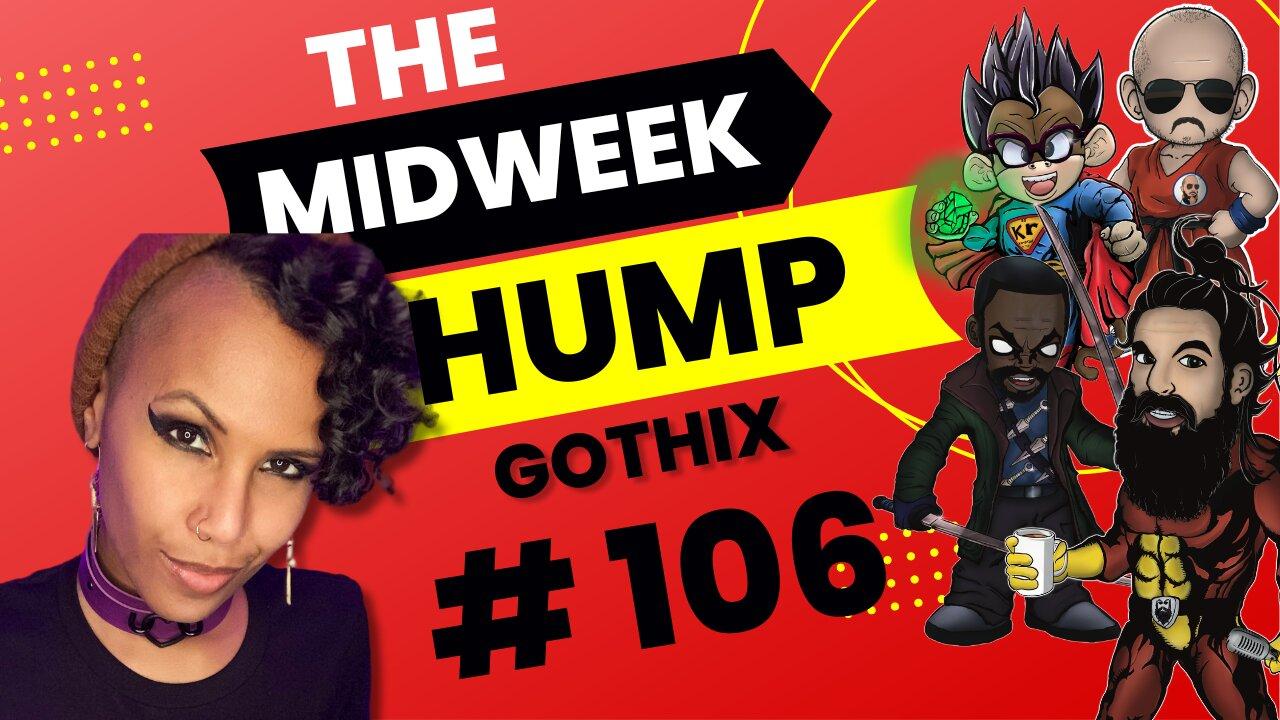 The Midweek Hump #106 feat. Gothix