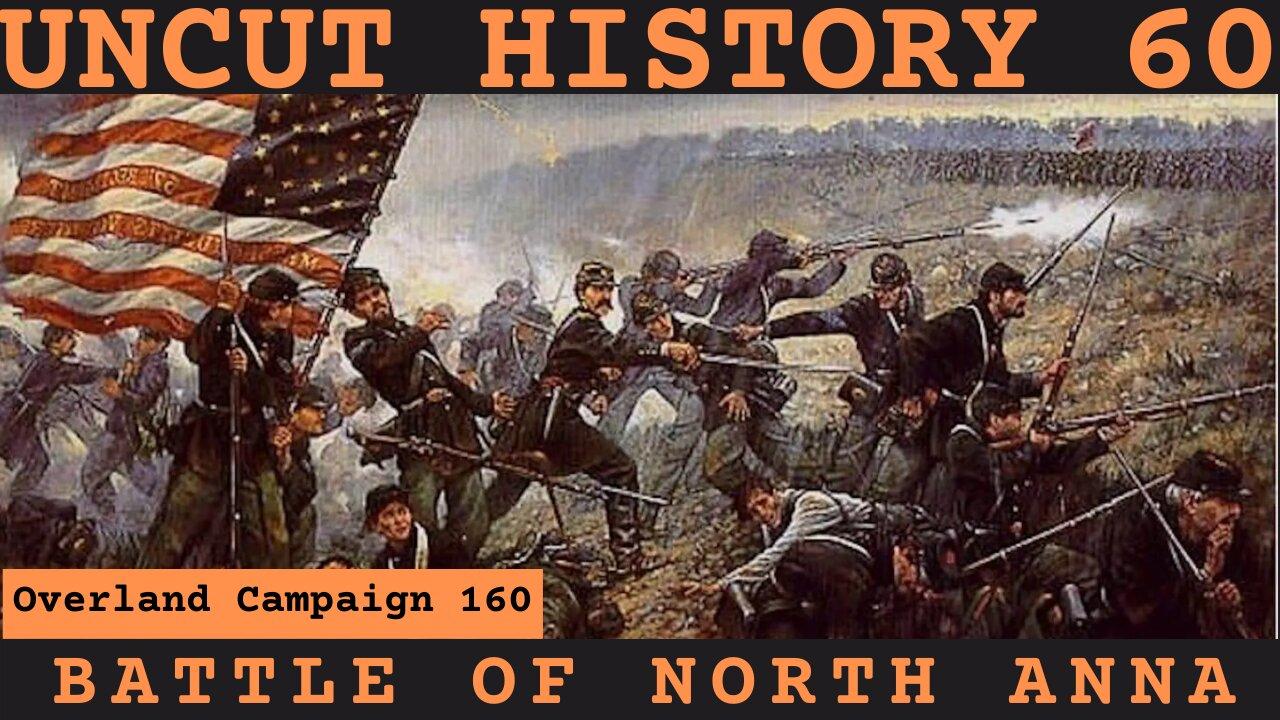 Battle of North Anna | Uncut History #60