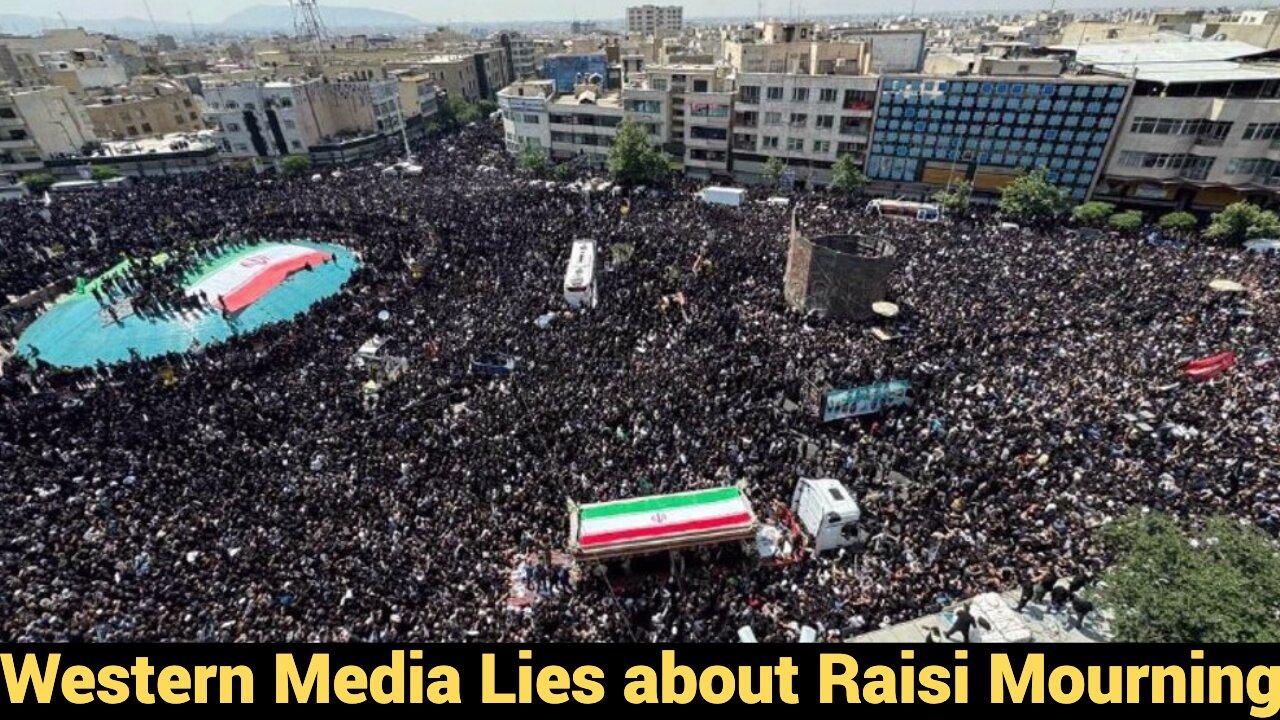 Western Media Lies About Raisi Mourning (starting on time tonight!)