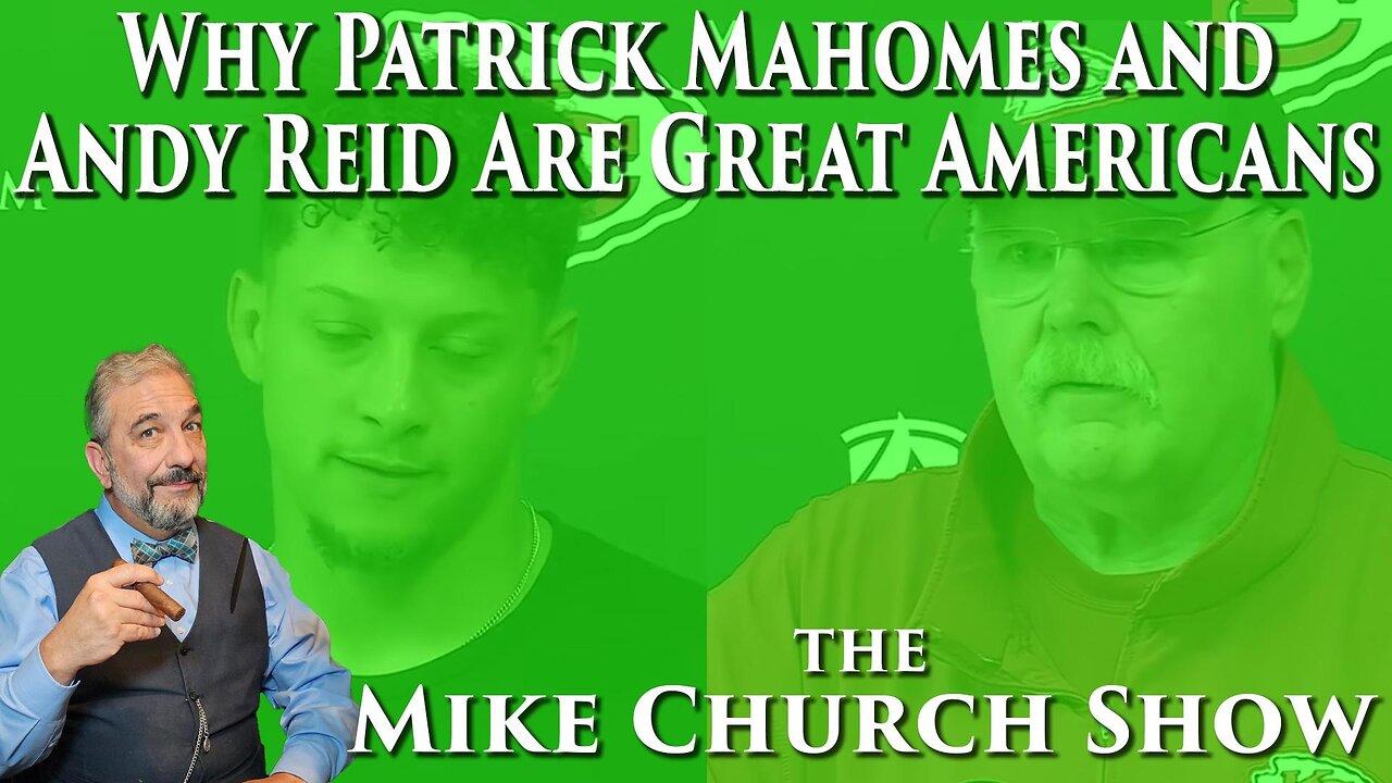 Why Patrick Mahomes and Andy Reid Are Great Americans