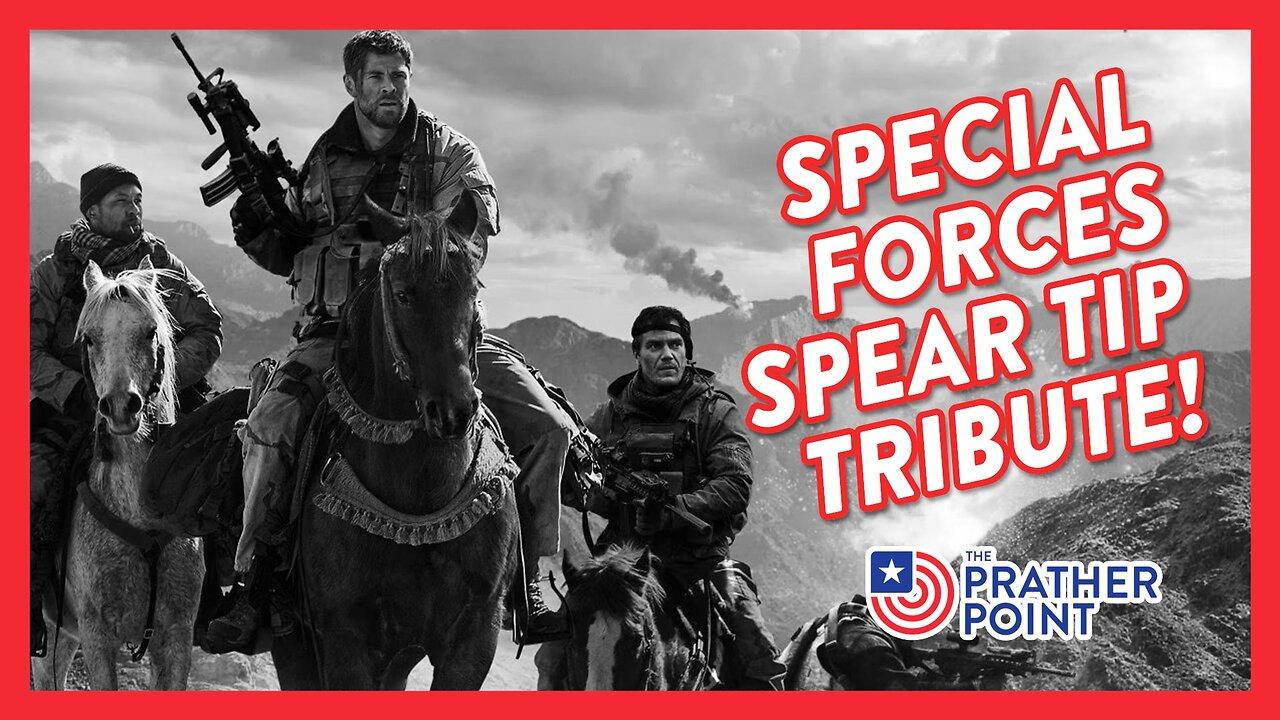 SPECIAL FORCES SPEAR TIP TRIBUTE!
