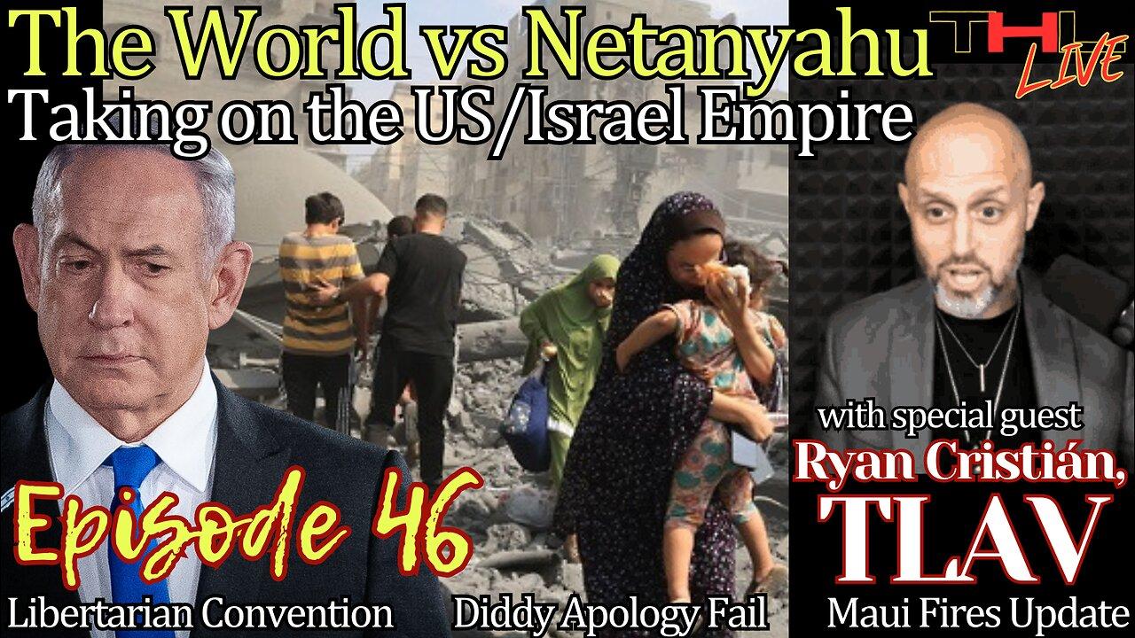 The World vs Netanyahu: Taking on the US/Israel Empire with Ryan Cristián TLAV, Libertarian Convention LIVE from DC w CRAIG PAS