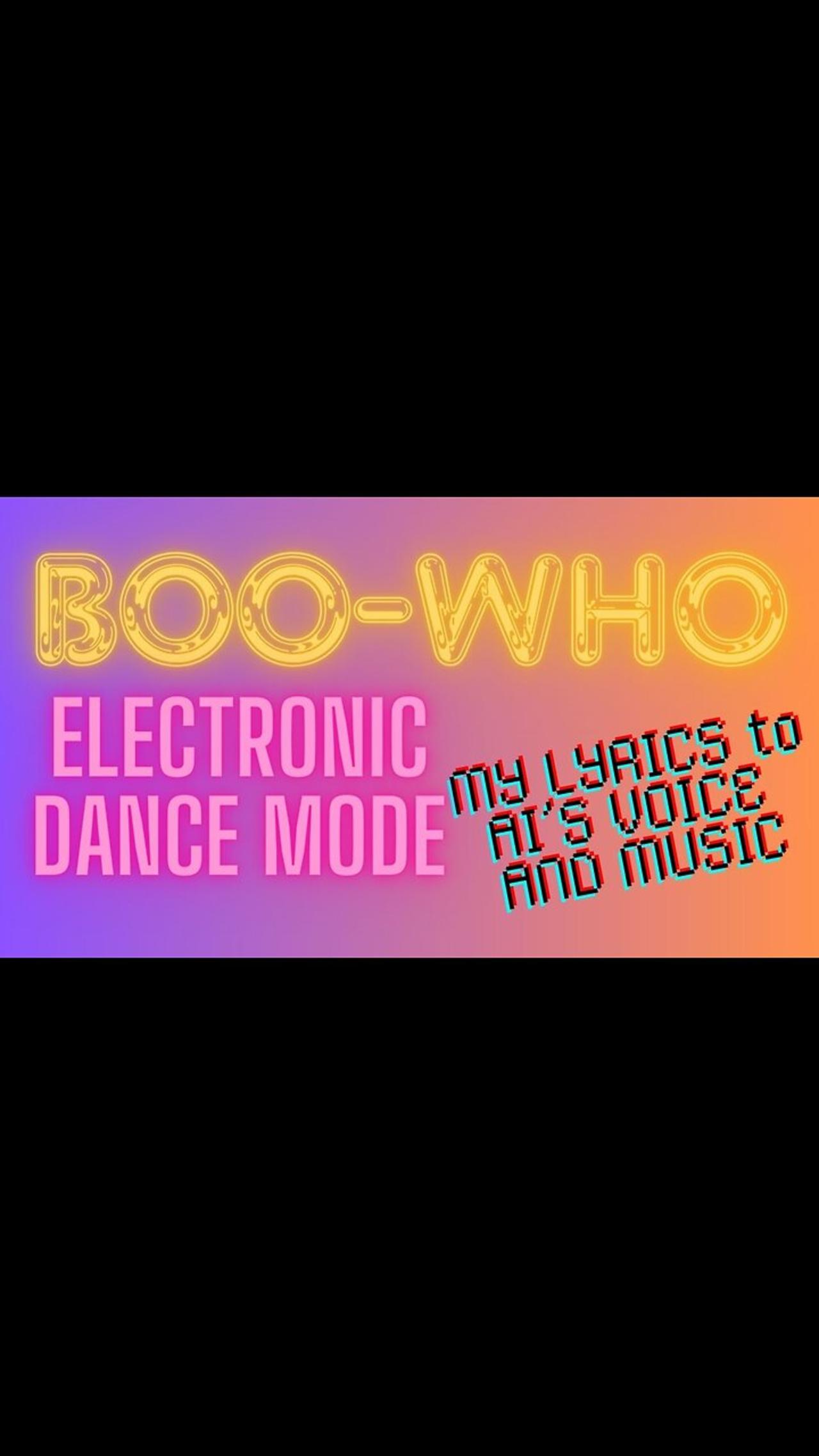 Boo-WHO, Electronic Dance Music.