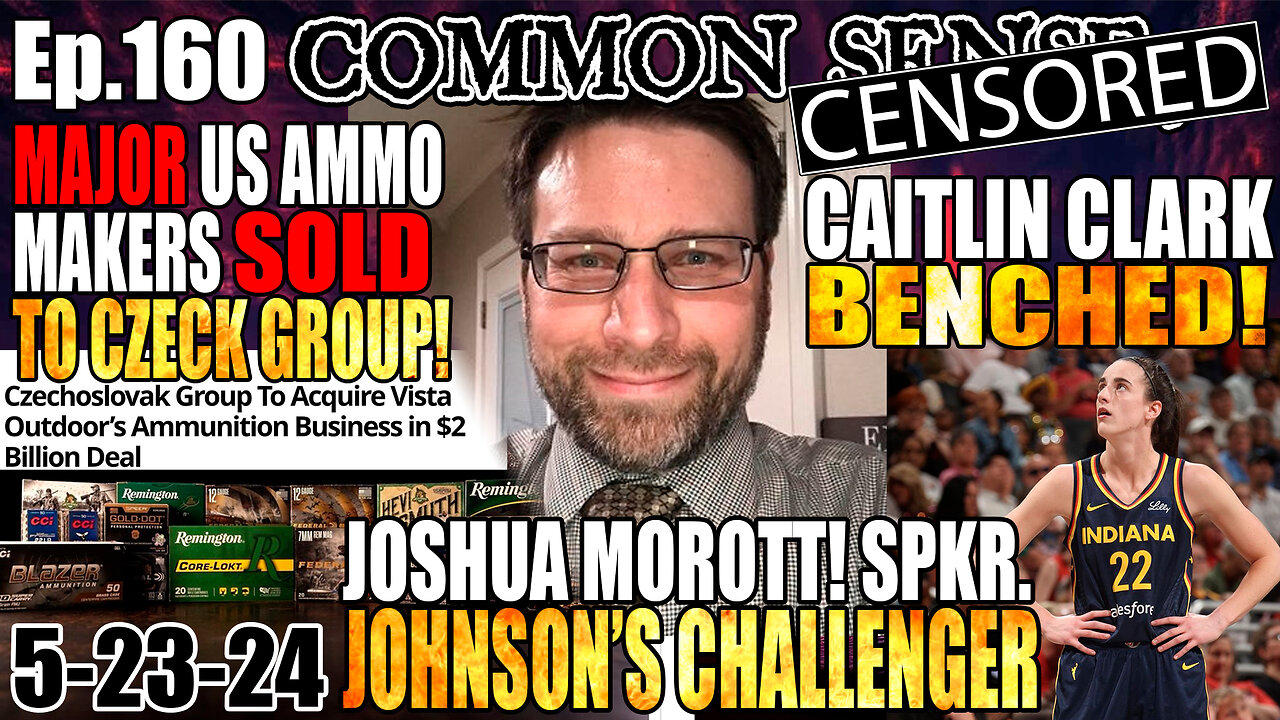 Ep.160 JOSHUA MOROTT FOR US HOUSE, CHALLENGING SPEAKER JOHNSON! AMERICAN AMMO MAKERS SOLD OVERSEAS!