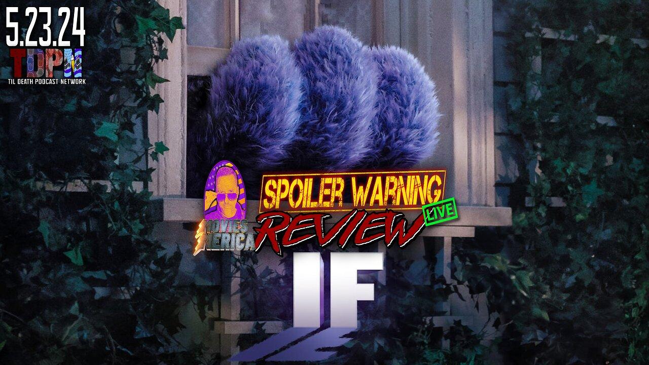 If (2024)🚨SPOILER WARNING🚨Review LIVE | 5.23.24