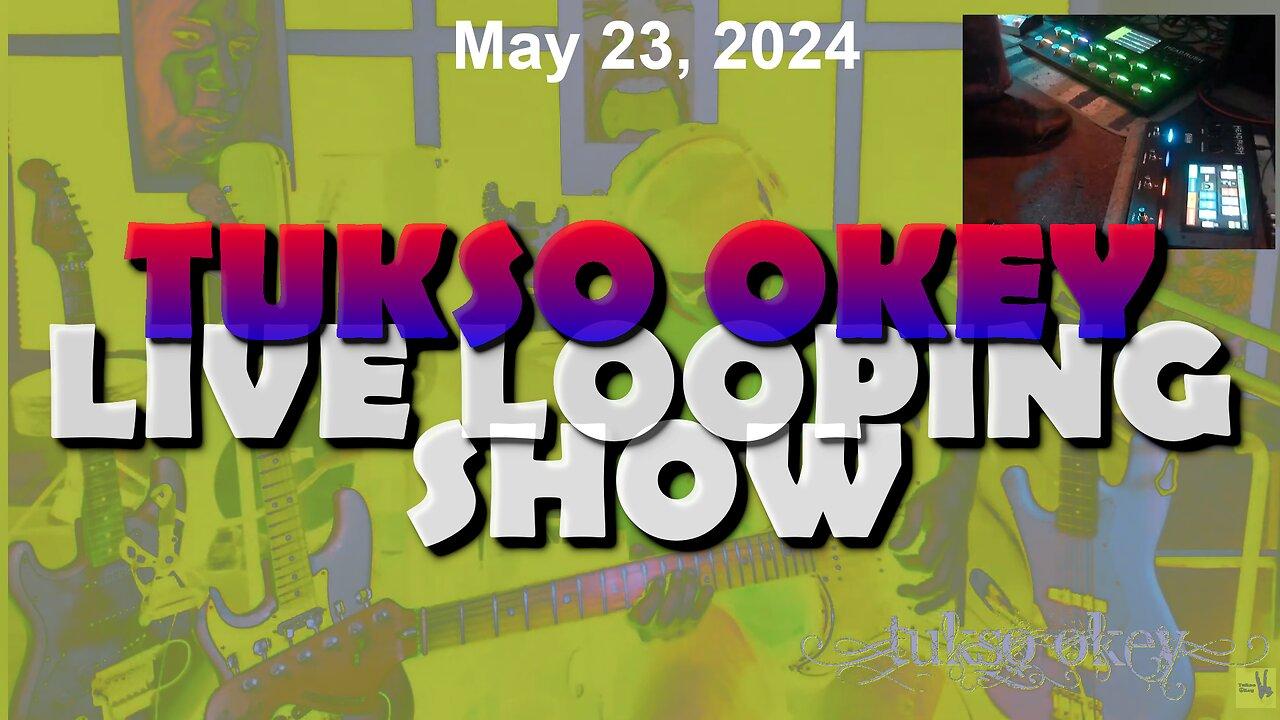 Tukso Okey Live Looping Show - Thursday, May 23, 2024