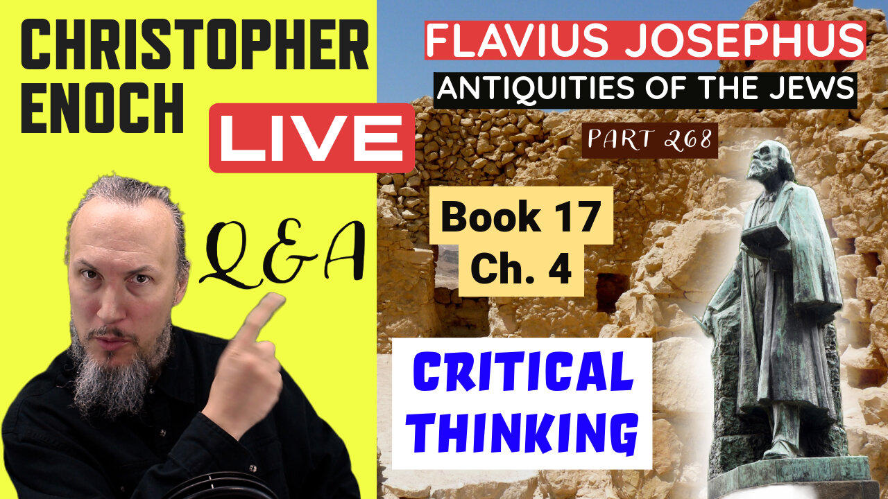 LIVE Fellowship, Josephus - Antiquities Book 17, Ch. 4 (Part 268) Q&A | Critical Thinking